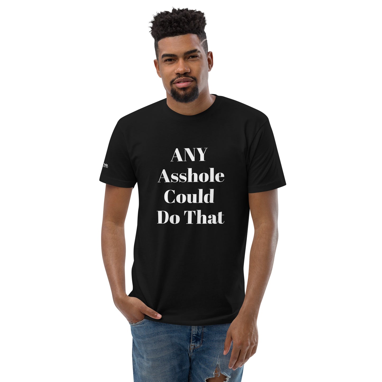 ANY Asshole Short Sleeve T-Shirt