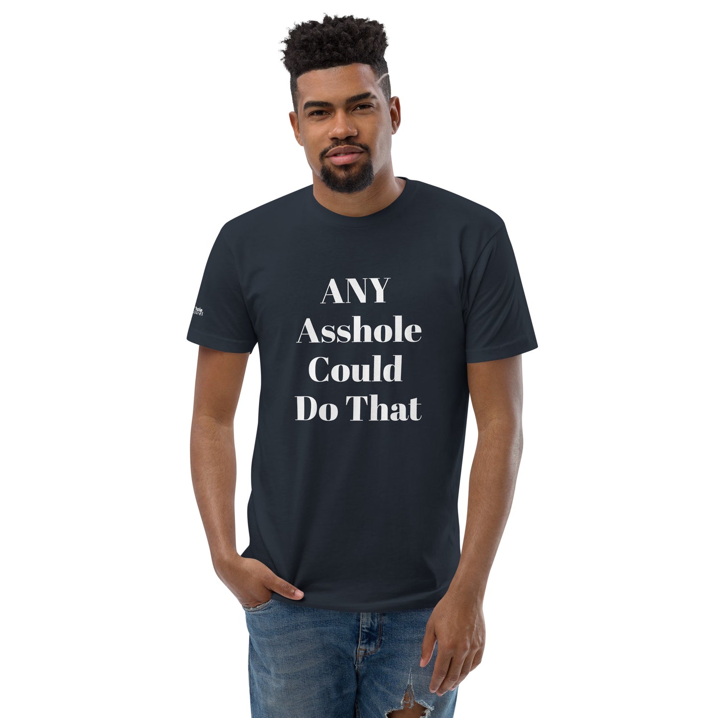 ANY Asshole Short Sleeve T-Shirt